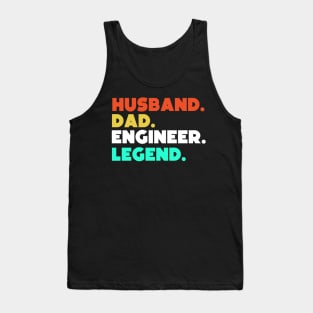 Husband.Dad.Engineer.Legend. Tank Top